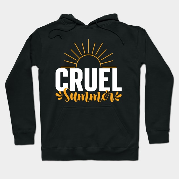 Cruel Summer Quote Hoodie by Emma